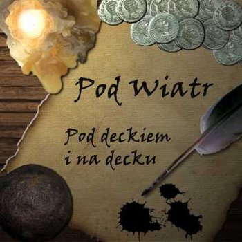 Pod deckiem i na decku - Pod Wiatr