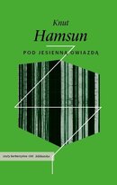 Pod jesienną gwiazdą Hamsun Knut