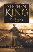 Pod kopułą. Część 1 King Stephen