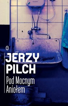 Pod Mocnym Aniołem - Pilch Jerzy