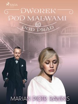 Pod prąd. Dworek pod Malwami. Tom 60 - Rawinis Marian Piotr