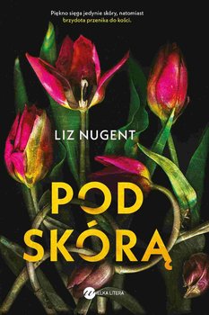 Pod skórą - Nugent Liz