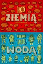 Pod ziemią. Pod wodą