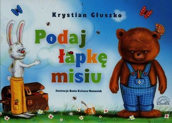 Podaj łapkę misiu - Głuszko Krystian