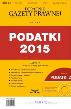 Podatki 2015. Część 4. Podatki od spadków i darowizn, PCC, podatki i opłaty lokalne - Opracowanie zbiorowe