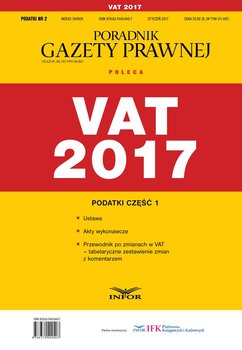 Podatki. Część.1. VAT 2017 - Opracowanie zbiorowe