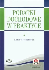 Podatki dochodowe w praktyce z suplementem elektronicznym - Janczukowicz Krzysztof