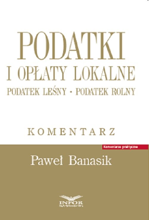 Podatki I Opłaty Lokalne. Podatek Leśny. Podatek Rolny. Komentarz ...