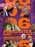 Podcastex 2. Polskie milenium. Co zapamiętaliśmy z lat 2005-2010 - Witkowski Mateusz, Przybyszewski Bartek