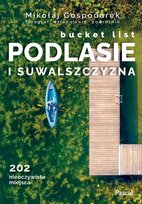 Podlasie i Suwalszczyzna Bucket list Gospodarek Mikołaj