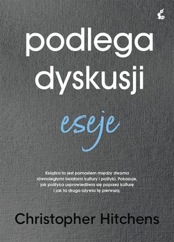 Podlega dyskusji. Eseje - Hitchens Christopher