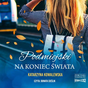 Podmiejski na koniec świata - Kowalewska Katarzyna