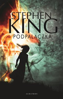 Podpalaczka - King Stephen