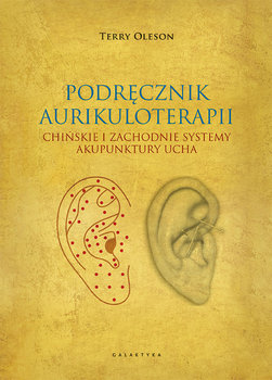 Podręcznik aurikuloterapii - Oleson Terry