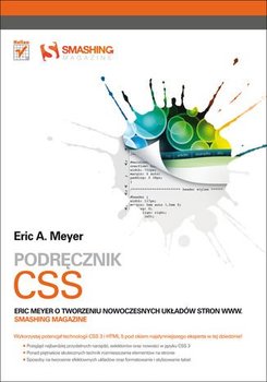 Podręcznik CSS. Eric Meyer o tworzeniu nowoczesnych układów stron WWW. Smashing Magazine - Meyer Eric
