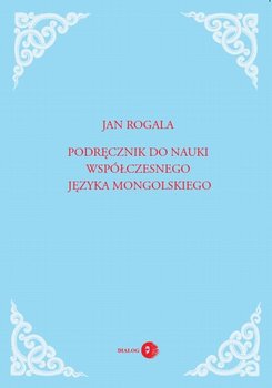 Podręcznik do nauki współczesnego języka mongolskiego + audio do pobrania - Rogala Jan