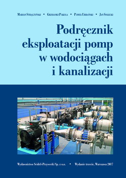 Podręcznik eksploatacji pomp w wodociągach i kanalizacji - Marian Strączyński, Grzegorz Pakuła, Paweł Urbański, Jan Solecki