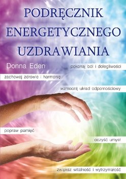 Podręcznik energetycznego uzdrawiania - Eden Donna, Feinstein David