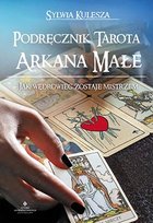 Podręcznik Tarota. Arkana Małe. Jak wędrowiec zostaje mistrzem Kulesza Sylwia
