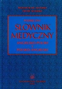 Podręczny słownik medyczny angielsko-polski i polsko-angielski - Słomski Przemysław, Słomski Piotr
