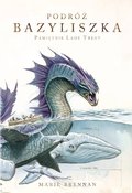 Podróż bazyliszka. Pamiętnik Lady Trent. Tom 3&nbsp;-&nbsp;Marie Brennan