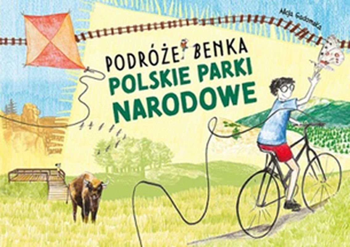 Podróże Benka. Polskie Parki Narodowe - Gadomska Alicja | Książka W Empik