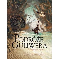 Podróże Guliwera. Z Laputy do Japonii Paul Echegoyen, Galic Bertrand
