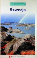 Podróże marzeń Szwecja Opracowanie zbiorowe