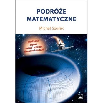 Podróże matematyczne - Szurek Michał