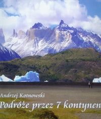 Podróże przez 7 kontynetów - Kotnowski Andrzej