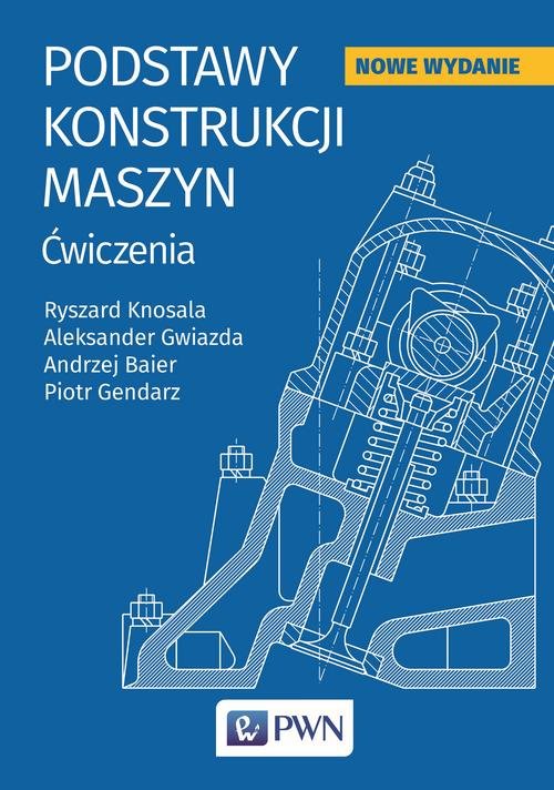 Podstaw konstrukcji maszyn - Ryszard Knosala | Książka w Empik