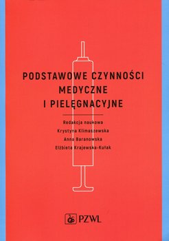 Podstawowe czynności medyczne i pielęgnacyjne - Opracowanie zbiorowe