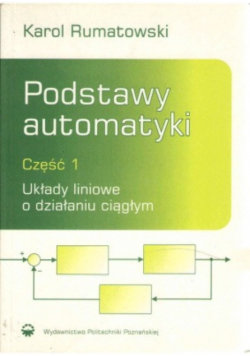Podstawy Automatyki Część 1 Wydawnictwo Politechniki Poznańskiej