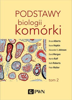 Podstawy biologii komórki. Tom 2 - Alberts Bruce, Bray Dennis, Hopkin Karen