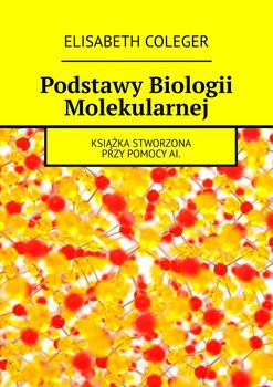 Podstawy biologii molekularnej - Coleger Elisabeth