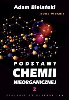 Podstawy chemii nieorganicznej. Tom 2 - Bielański Adam