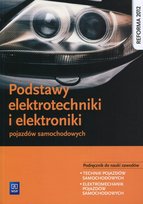 Podstawy elektrotechniki i elektroniki pojazdów samochodowych. Podręcznik. Technik pojazdów samochodowych. Elektromechanik pojazdów samochodowych. Szkoła ponadgimnazjalna