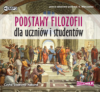 Podstawy filozofii dla uczniów i studentów Opracowanie zbiorowe