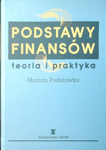 Podstawy finansów Teoria i praktyka - Podstawka Marian | Książka w Empik
