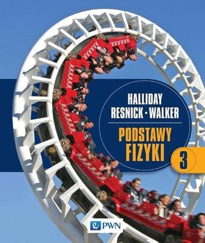 Podstawy fizyki. Tom 3 - Halliday David, Resnick Robert, Walker Jearl