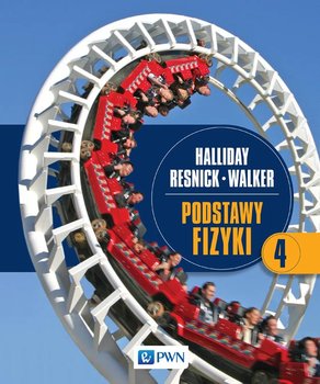 Podstawy fizyki. Tom 4 - Halliday David, Resnick Robert, Walker Jearl