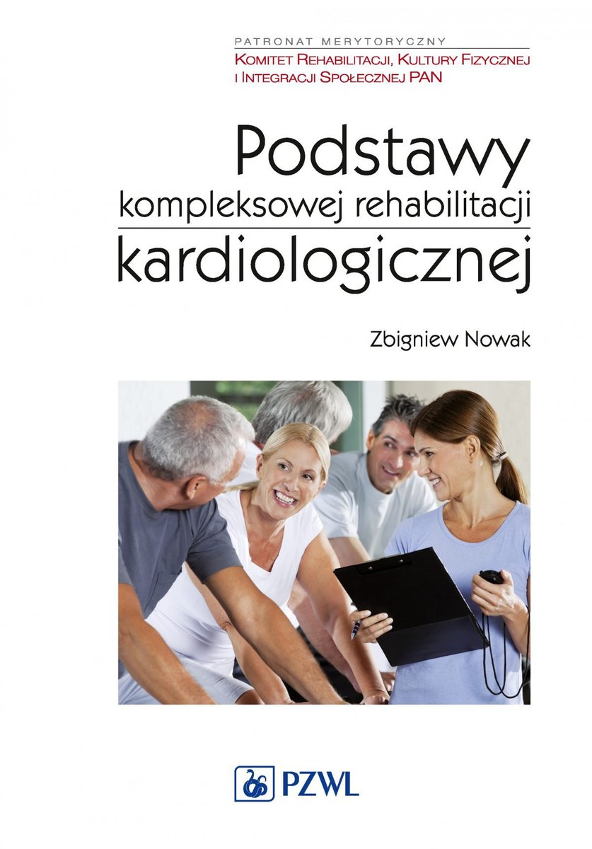 Podstawy kompleksowej rehabilitacji kardiologicznej - ebook epub