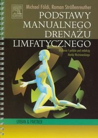 Podstawy manualnego drenażu limfatycznego - Foldi Michael, Strossenreuther Roman