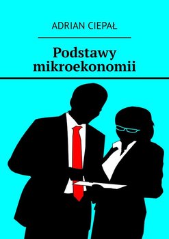 Podstawy mikroekonomii - Ciepał Adrian