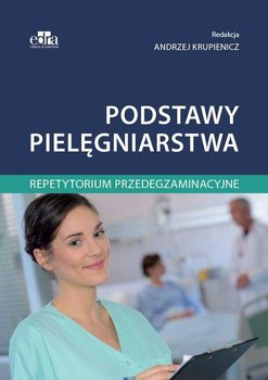 Podstawy pielęgniarstwa. Repetytorium przedegzaminacyjne - Opracowanie zbiorowe