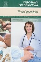 Podstawy położnictwa. Przed porodem. Książka rekomendowana przez Naczelną Izbę Pielęgniarek i Położnych Baston Helen, Hall Jennifer