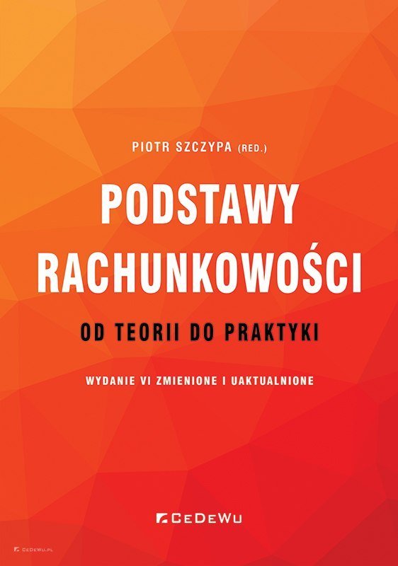 Podstawy Rachunkowości. Od Teorii Do Praktyki - Opracowanie Zbiorowe ...