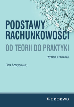 Podstawy rachunkowości. Od teorii do praktyki - Szczypa Piotr