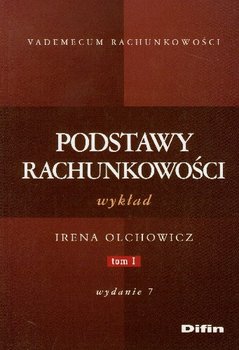 Podstawy Rachunkowości. Wykład. Tom 1 - Olchowicz Irena