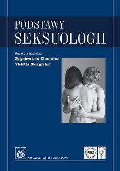 Podstawy Seksuologii - Lew-Starowicz Zbigniew, Skrzypulec Violetta